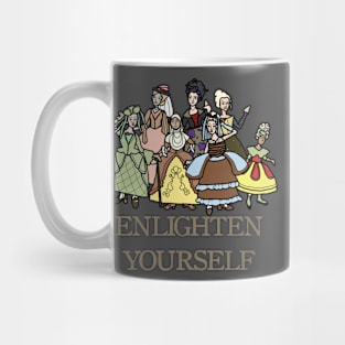 Enlighten Yourself -- Philosophical Women from the Age of Enlightenment Mug